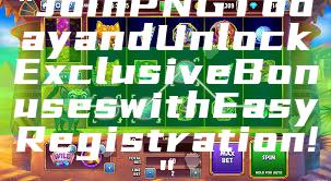 "Join PNG Today and Unlock Exclusive Bonuses with Easy Registration!"